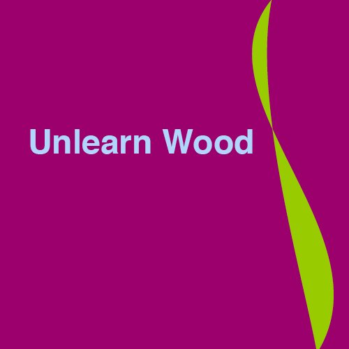 Unlearn Wood